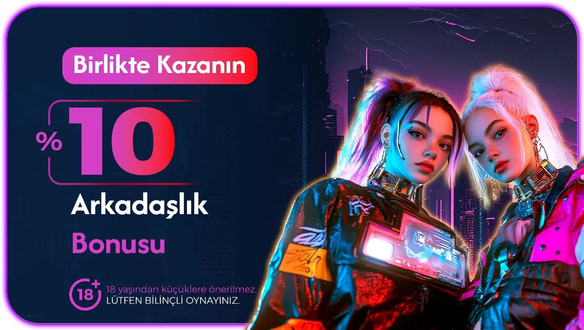 Favorisen yüzde 10 arkadaş bonusu