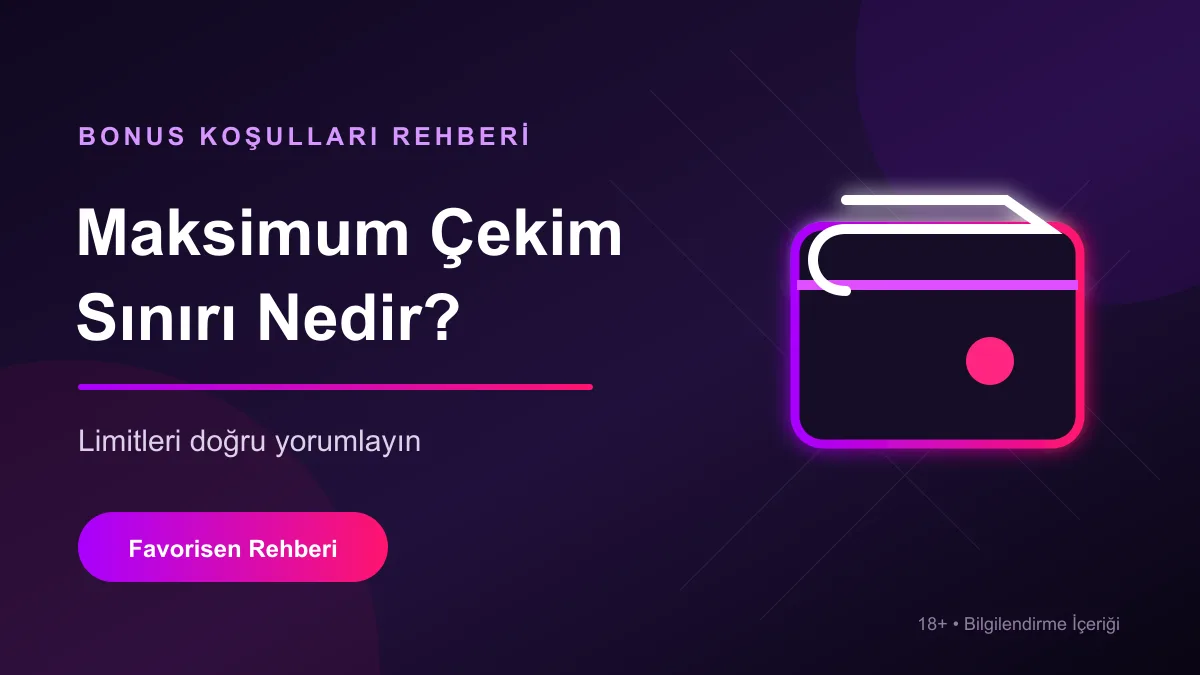 Bonuslarda maksimum çekim sınırı rehberi
